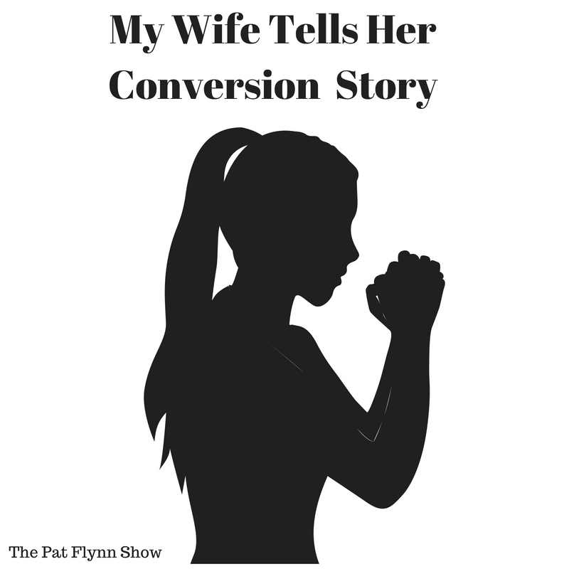 my wife tells her conversion story
