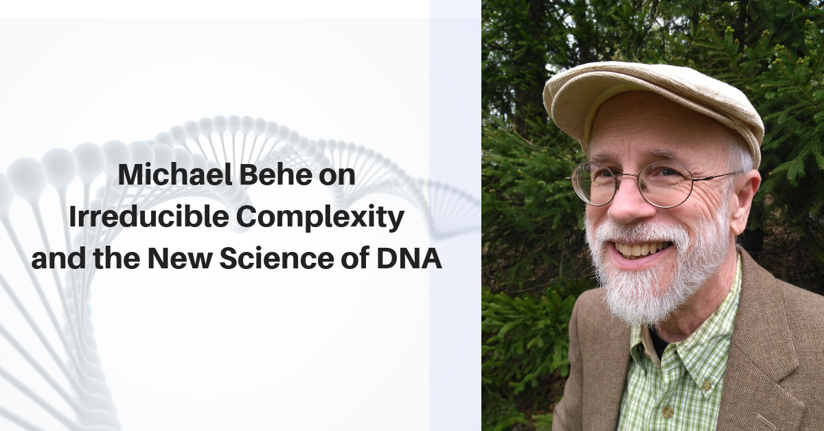 michael behe on irreducible complexity and the new science of dna