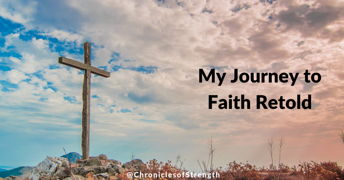 my journey to faith retold