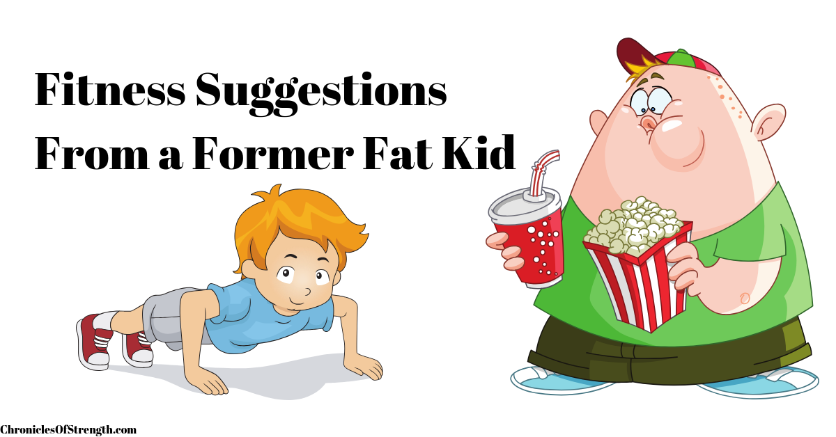 fitness suggestions from a former fat kid