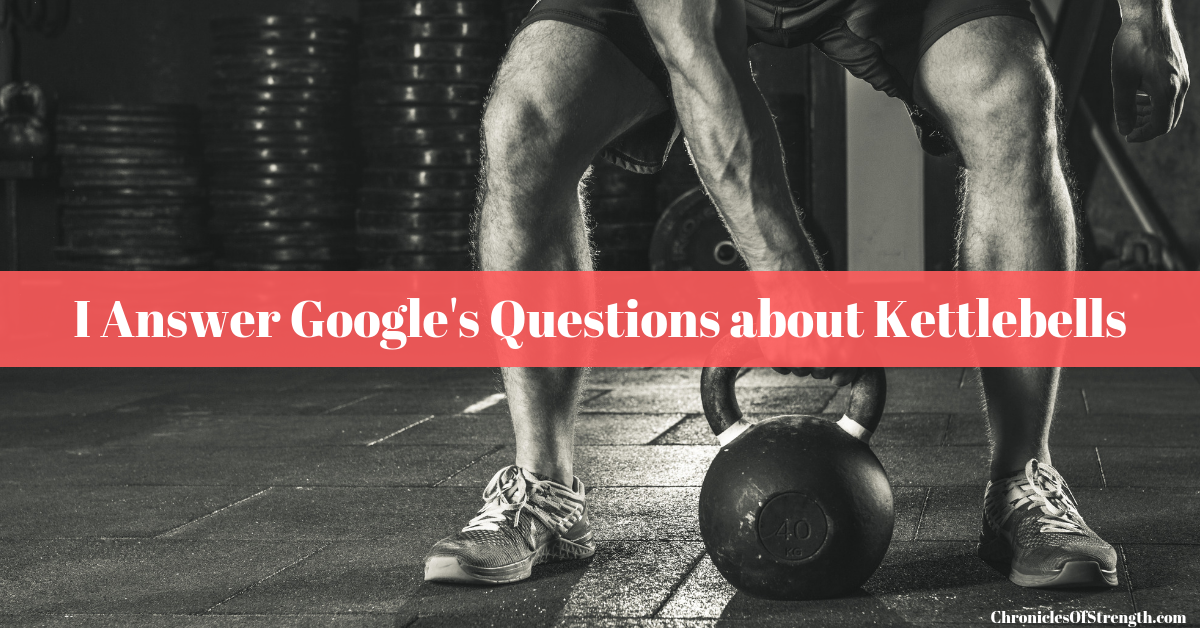 i answer googles questions about kettlebells