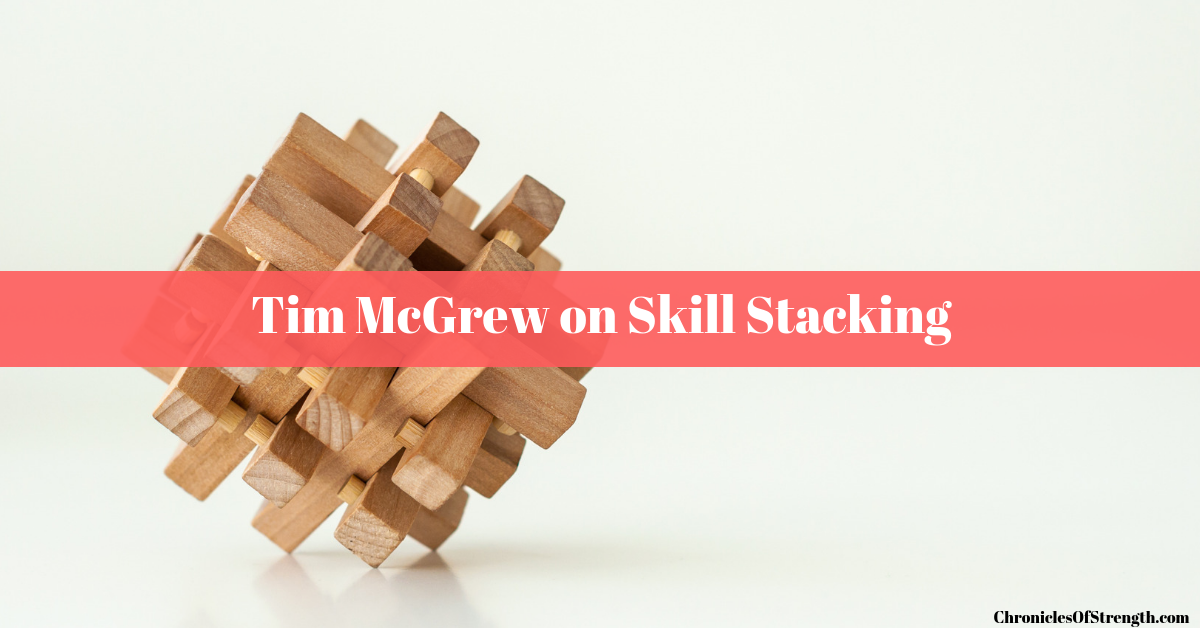 tim mcgrew on logic and skill stacking
