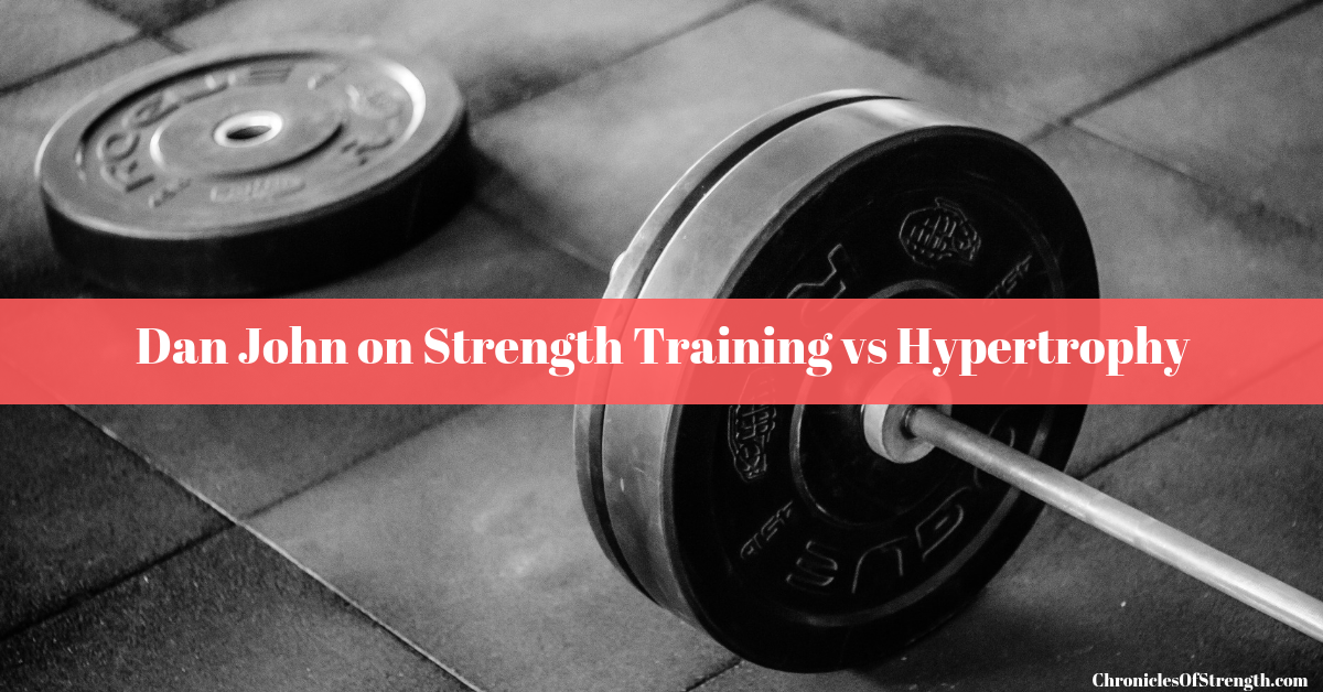 dan john on strength training vs hypertrophy