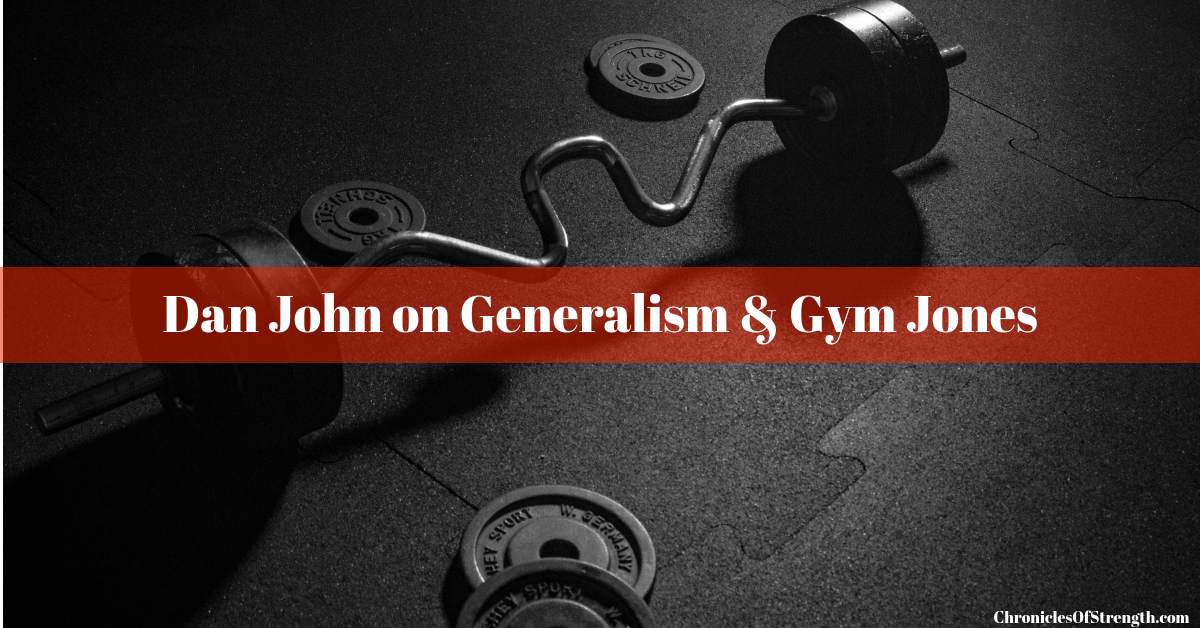 dan john on generalism and gym jones