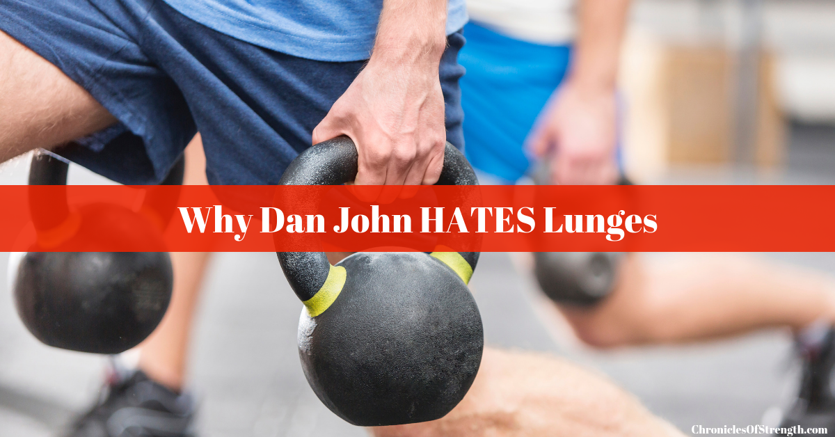 why Dan John hates lunges