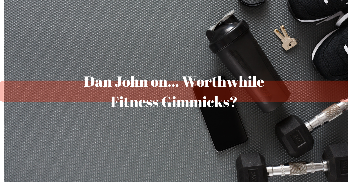 dan john on worthwhile fitness gimmicks